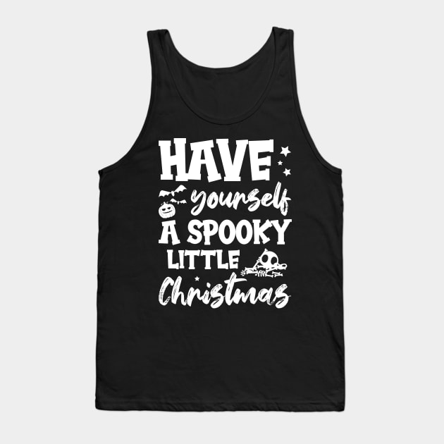 Have Yourself A Spooky Little Christmas Tank Top by chidadesign